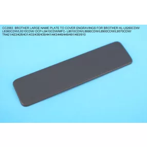   BROTHER LARGE NAME PLATE TO COVER ENGRAVINGS ON THE CARTRIDGE FOR HL-L8260CDW/L8360CDW/L9310CDW/DCP-L8410CDW/MFC-L8610CDW/L8690<wbr> CDW/L8900CDW/L9570CDW/TN421/423/426/431/433/436/439/441/443/4<wbr> 46/449/491/493/910 100pcs - COMPATIBLE PRODUCT
