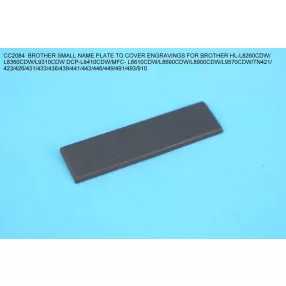   BROTHER SMALL NAME PLATE TO COVER ENGRAVINGS ON THE CARTRIDGE FOR HL-L8260CDW/L8360CDW/L9310CDW DCP-L8410CDW/MFC-L8610CDW/L8690CDW/L8900CDW/L9570CDW/TN421/42<wbr> 3/426/431/433/436/439/441/443/446/449/491/493/910 100pcs - COMPATIBLE PRODUCT