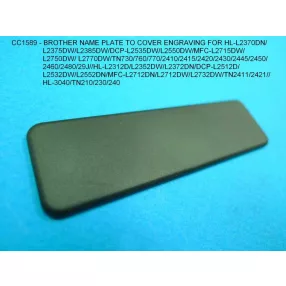   BROTHER NAME PLATE TO COVER ENGRAVINGS for HL-L2370DN/2375/2385/2535/2550/2715/2750/2770/2312/2352/2372/<wbr> 2512/2532/2552/2712/2712/2732/3040; TN210/230/240/730/760/770/2410/2415/2420/2430/2445/2450/2460/<wbr> 2480/29J/2411/2421 100pcs - COMPATIBLE PRODUCT